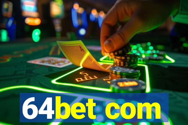 64bet com